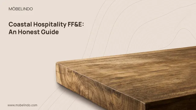 Sourcing Teak for Coastal Hospitality: A Practical Guide for Boutique Hotels